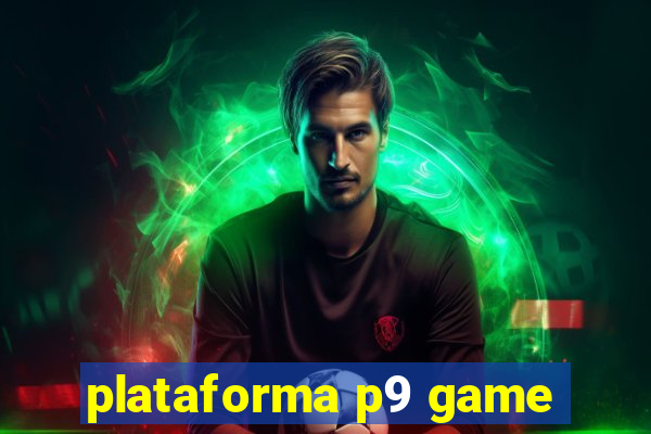 plataforma p9 game